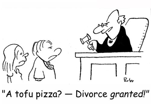 'A tofu pizza? -- Divorce granted!'