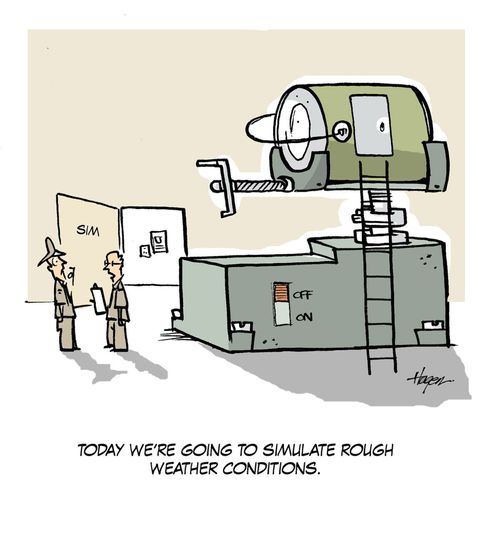 'Today we're going to simulate rough weather conditions.'