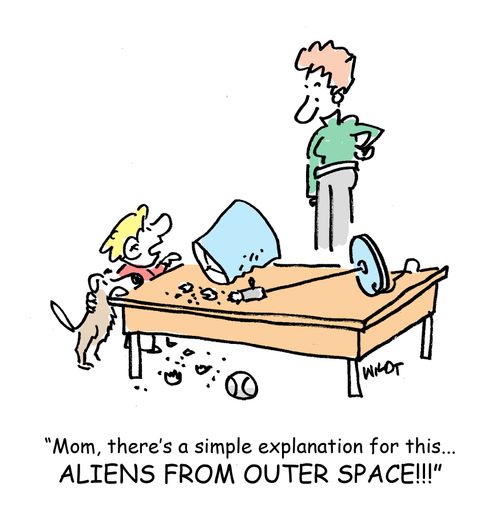 Mom, there's a simple explanation for this...Aliens from outer space.