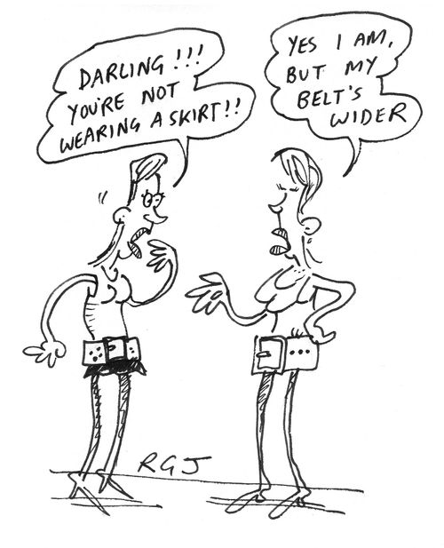 'Darling! You're not wearing a skirt...'