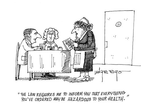 'The law requires me to inform you that everything you've ordered may be hazardous to your health.'