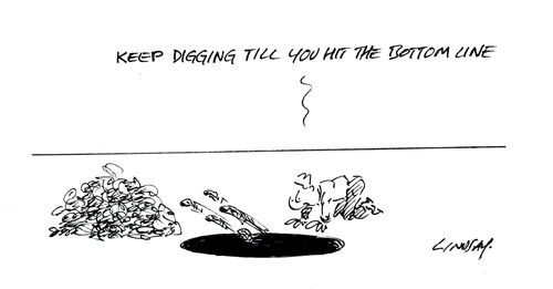 Keep digging till you hit the bottom line...