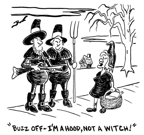 Buzz off I'm a hood - not a witch.