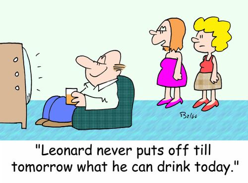 'Leonard never puts off till tomorrow what he can drink today.'