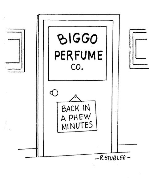 'BIGGO PERFUME CO - Back in a phew minutes.'