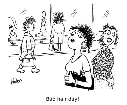 Bad hair day!
