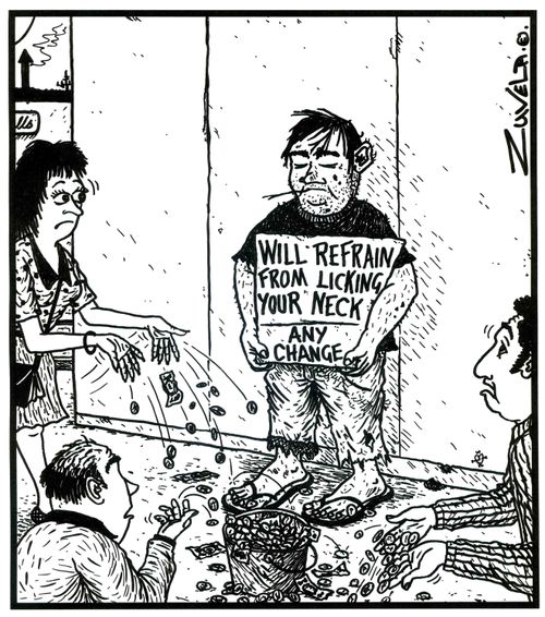 Will refrain from licking your neck -  any change (a sign held by a grubby man).