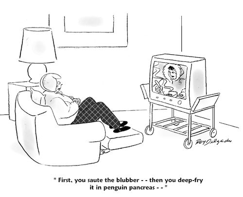 'First, you saute the blubber - then you deep-fry it in penguin pancreas...'