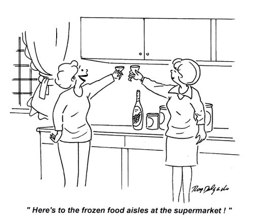'Here's to the frozen food aisles at the supermarket!'