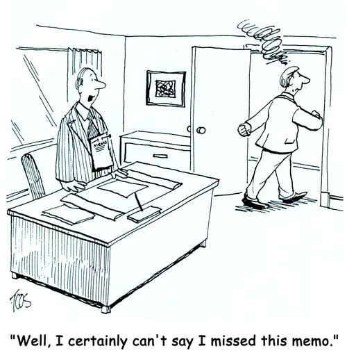 'Well, I certainly can't say I missed this memo.'