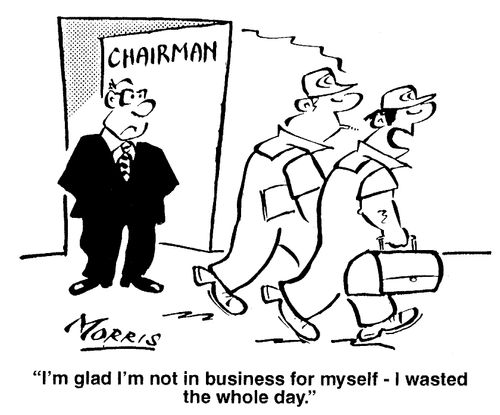"I'm glad I'm not in business for myself - I wasted the whole day."