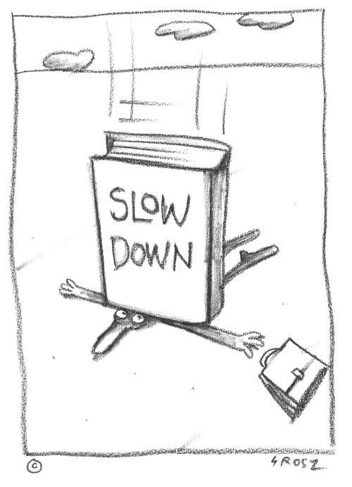 Slow down!