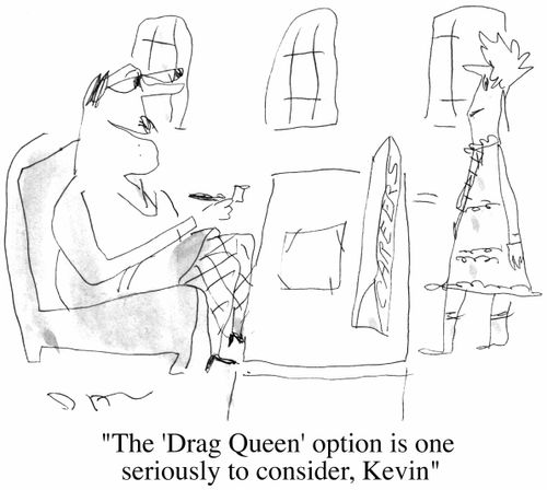 "The drag queen option is one seriously to consider, Kevin"