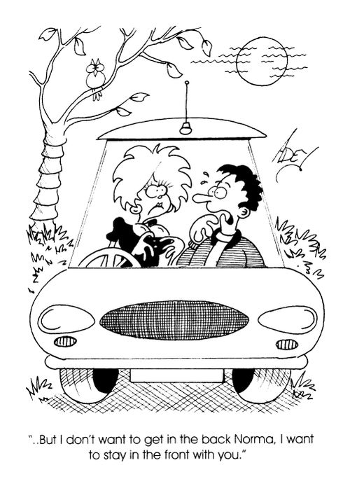 "...But I don't want to get in the back Norma, I want to stay in the front with you"