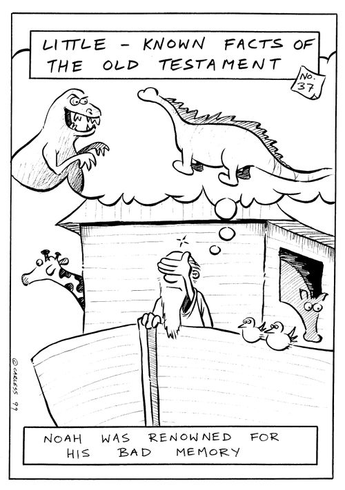 Noah was renound for his bad memory (Dinosaur Extinction)