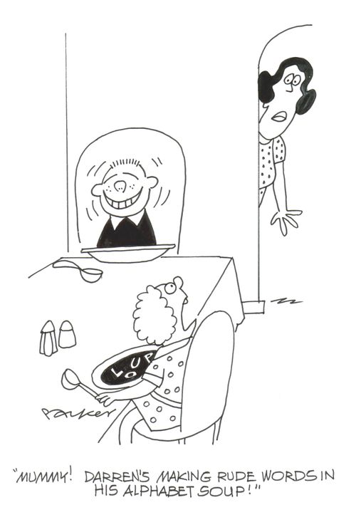 'Mummy! Darren's making rude words in his alphabet soup!'
