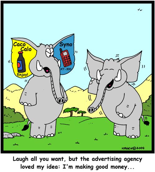 'Laugh all you want, but the advertising agency loved my idea: I'm making good money...'