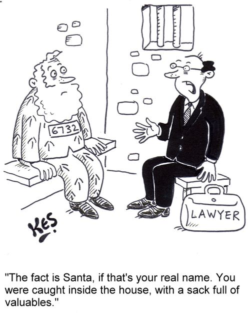 "The fact is Santa, if that's your real name. You were caught inside the house, with a sack full of valuables."