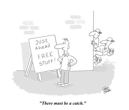"There must be a catch."