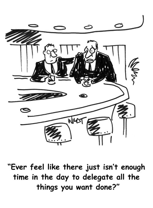 "Ever feel like there just isn't enough time in the day to delegate all the things you want done?"