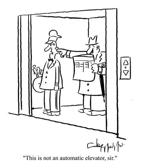 'This is not an automatic elevator, sir.'