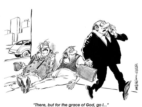 "There, but for the grace of God, go I..."