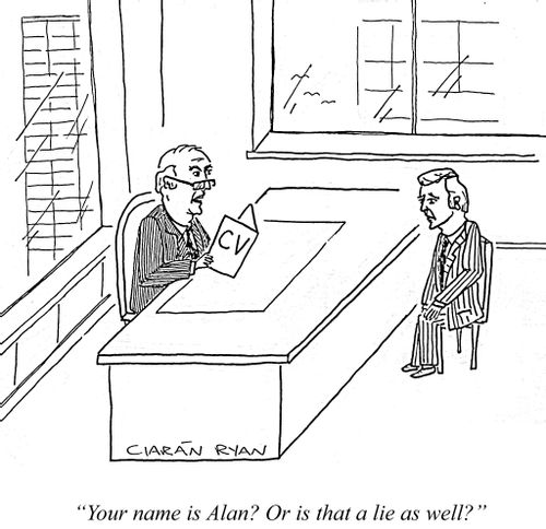 Man at interview - 'Your name is Alan? Or is that a lie as well?'