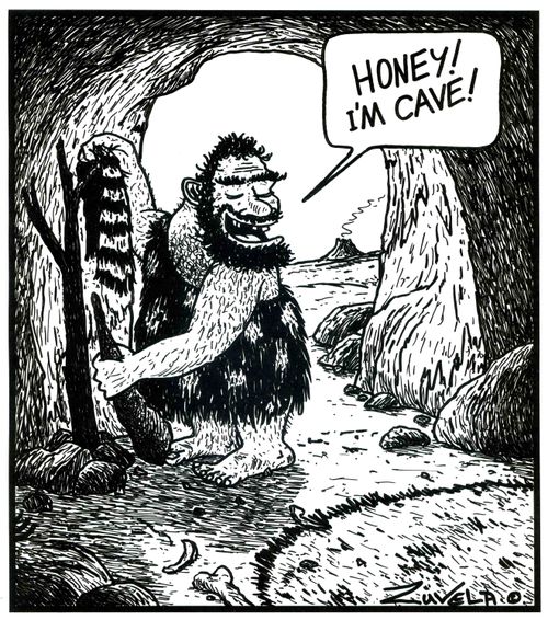 'Honey! I'm cave!' (a caveman arrives home)