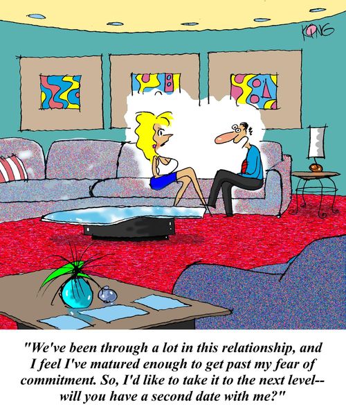 'We've been through a lot in this relationship, and I feel I've matured enough to get past my fear of commitment.  So, I'd like to take it to the next level - will you have a second date with me?'