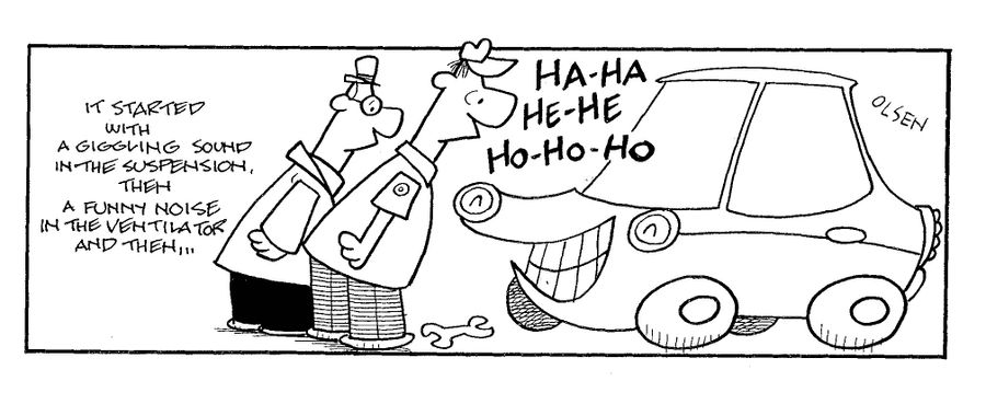 It started with a giggling sound in the suspension, then a noise in the ventilator, and then...