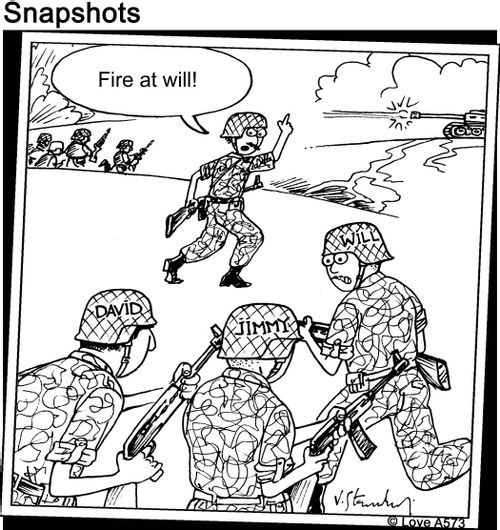 "Fire at will!" (Soldiers have names on helmets, Will looks worried).