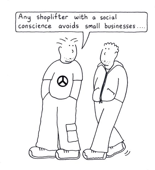 Any shohplifters with a social conscience avoids small businesses.