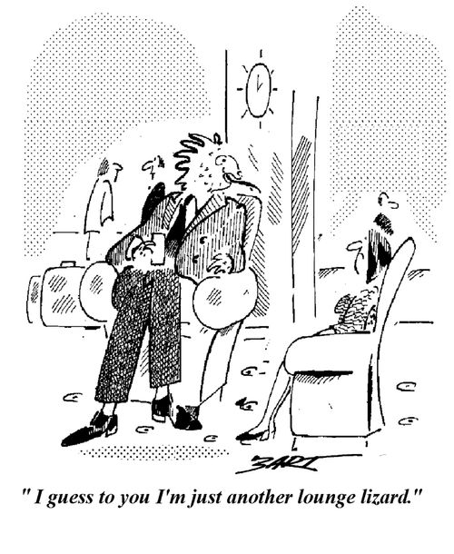 "I guess to you I'm just another lounge lizard."