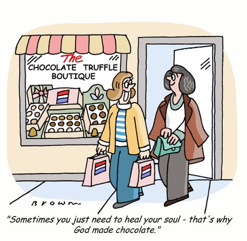 'Sometimes you just need to heal your soul - that's why God made chocolate.'