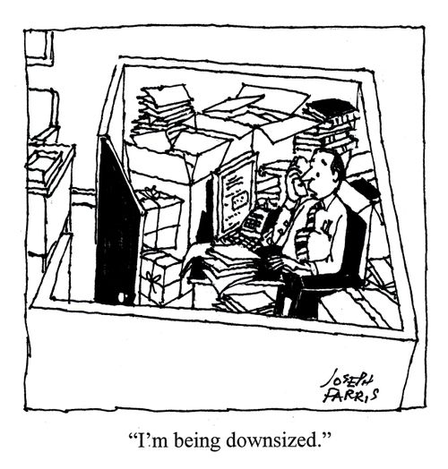 'I'm being downsized.'