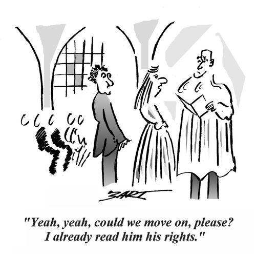 'Yeah, yeah, could we move on, please? I already read him his rights.'