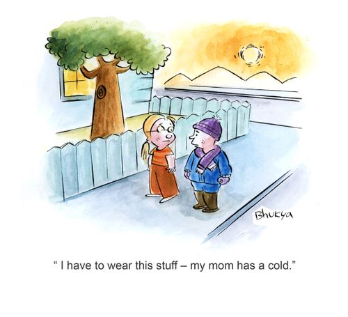 'I have to wear this stuff - my Mom has a cold.'