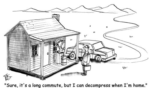 'Sure it's a long commute, but I can decompress when I'm home.'