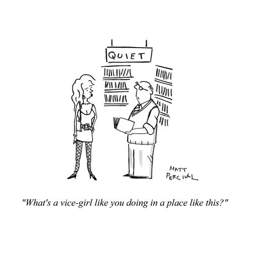 'What's a vice-girl like you doing in a place like this?'