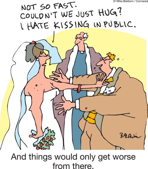 'Not so fast. I hate kissing in public. Why don't we just hug instead?'  And things would only get worse from there. 