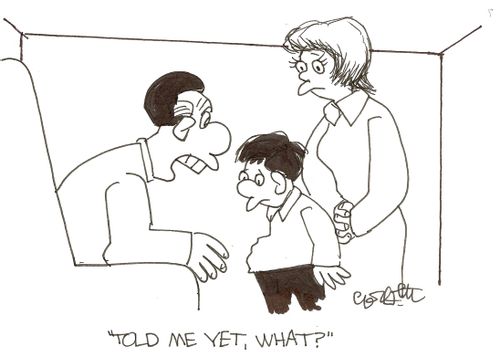 'TOLD ME YET. WHAT?'