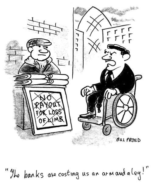 'The banks are costing us an arm and a leg.'