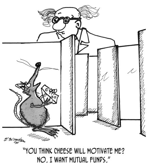  'You think cheese will motivate me? No. I want mutual funds.'
