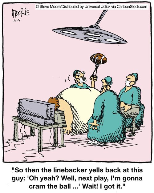 'So then the linebacker yells back at this guy: 'Oh yeah? Well, next play, I'm gonna cram the ball...' Wait! I got it.'