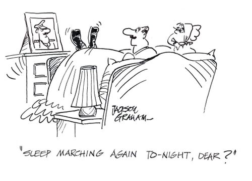 "Sleep marching again tonight, dear?"