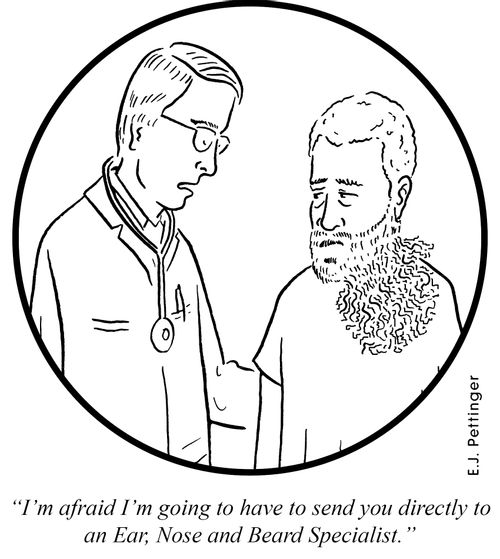 'I'm afraid I'm going to have to send you directly to an Ear, Nose and Beard Specialist