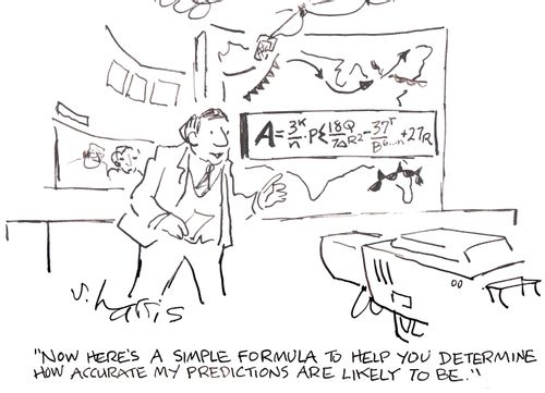 'Now here's a simple formula to help you determine how accurate my predictions are likely to be.'