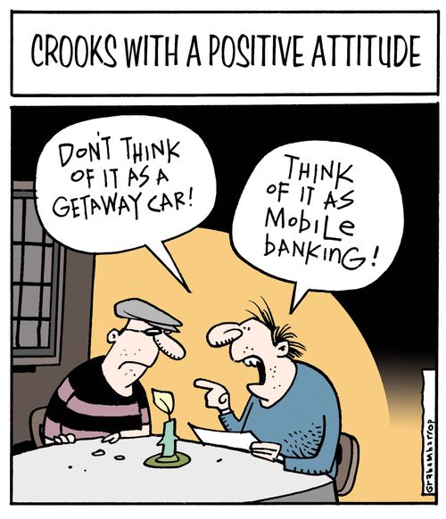 Crooks with a positive attitude.
