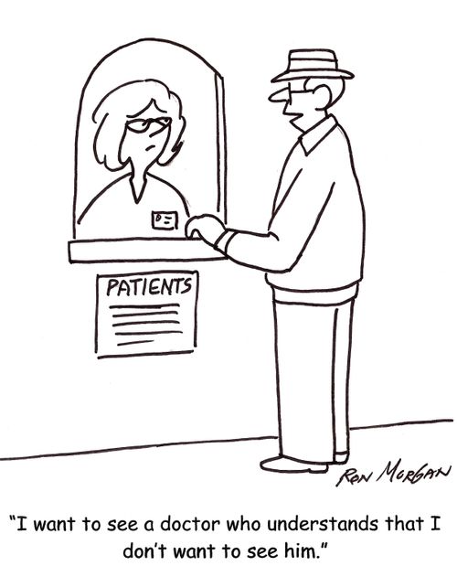 'I want to see a doctor who understands that I don't want to see him.'