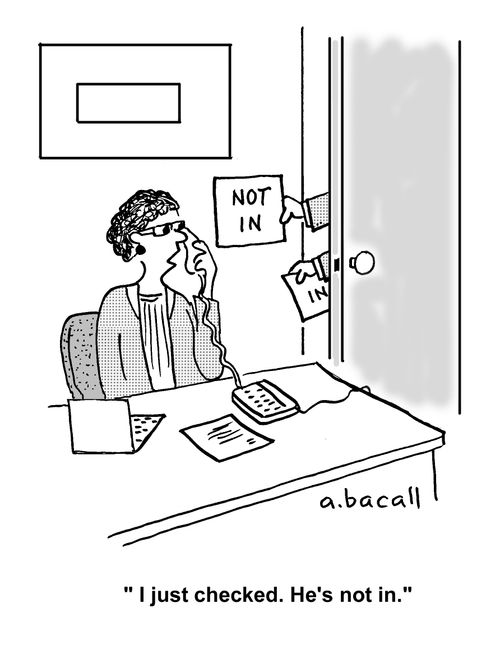 Receptionist covers for boss by saying he's out of the office.